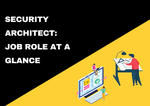Security Architect: Job Role at a Glance